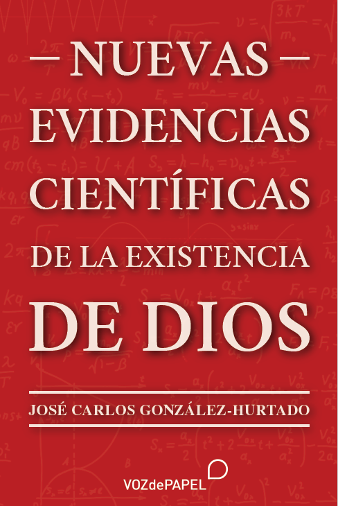 Los nuevos hallazgos de la química, la biología, la física, la cosmología o las matemáticas confirman la existencia de Dios